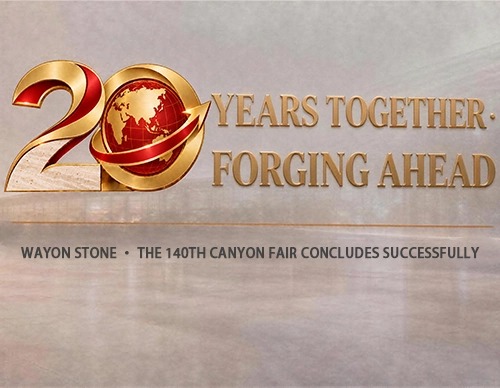 20 Years Alongside the Canton Fair, Moving Forward with Innovation | WAYON Stone Wraps Up a Successful 140th Canton Fair